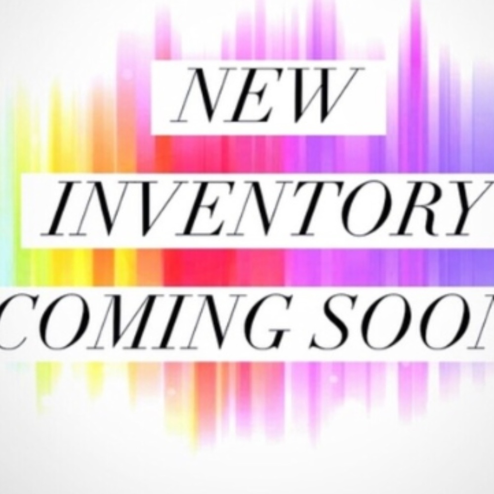 NEW INVENTORY COMING SOON🎉